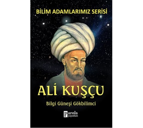 Bilim Adamlarımız Serisi - Ali Kuşçu