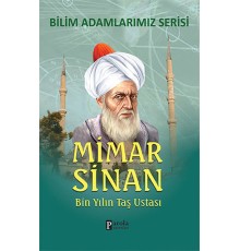 Mimar Sinan Bin Yılın Taş Ustası