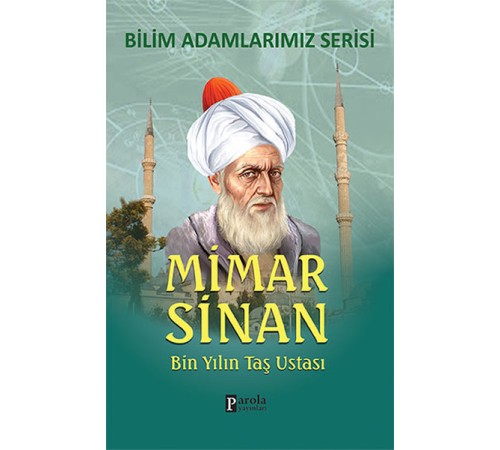 Mimar Sinan Bin Yılın Taş Ustası