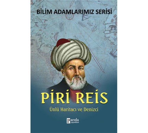 Piri Reis Ünlü Haritacı ve Denizci