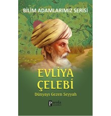 Evliya Çelebi / Dünyayı Gezen Seyyah