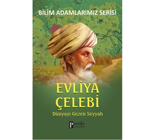 Evliya Çelebi / Dünyayı Gezen Seyyah