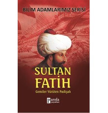 Sultan Fatih  Gemiler Yürüten Padişah