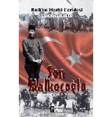 Son Malkoçoğlu  Balkan Harbi Ceridesi