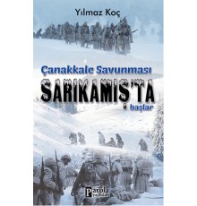Çanakkale Savunması Sarıkamış’ta Başlar
