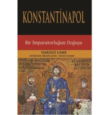 Konstantinapol  Bir İmparatorluğun Doğuşu