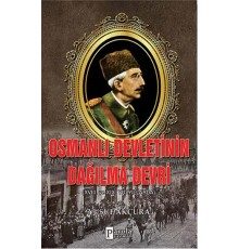 Osmanlı Devletinin Dağılma Devri  XVIII. Ve XIX Yüzyıllarda