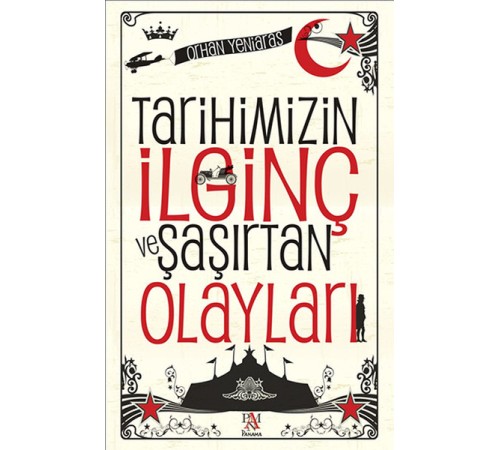 Tarihimizin İlginç ve Şaşırtan Olayları