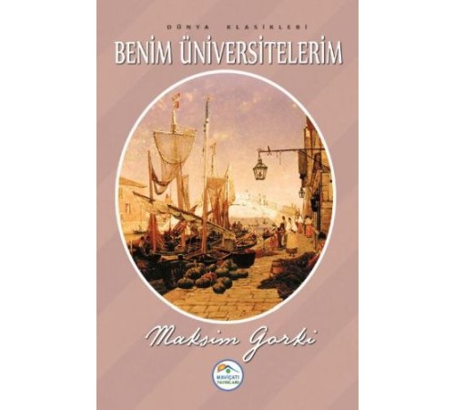 Dünya Klasikleri - Benim Üniversitelerim
