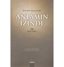 Anlamın İzinde 24 Kısa Sure / Kur'an Okumaları