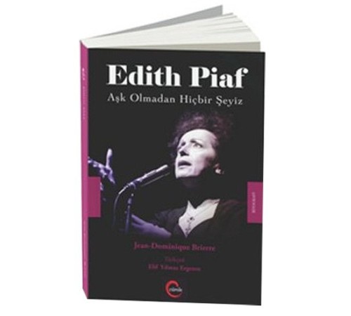 Edith Piaf - Aşk Olmadan Hiçbir Şeyiz Edith Piaf - Aşk Olmadan Hiçbir Şeyiz