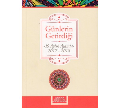 Günlerin Getirdiği (16 Aylık Ajanda) Günlerin Getirdiği (16 Aylık Ajanda)