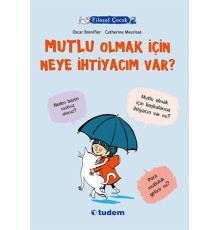 Filozof Çocuk - Mutlu Olmak İçin Neye İhtiyacım Var?
