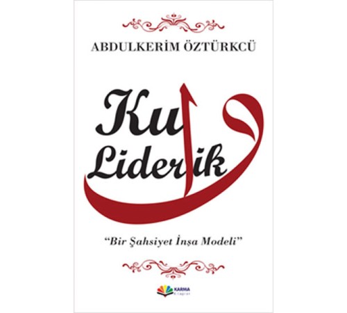 Kul Liderlik  Bir Şahsiyet İnşa Modeli