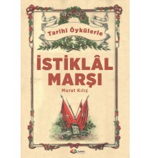Tarihi Öykülerle İstiklal Marşı