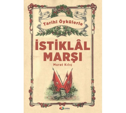 Tarihi Öykülerle İstiklal Marşı