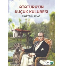 Atatürk'ün Küçük Kulübesi