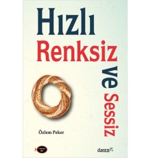 Hızlı, Renksiz ve Sessiz