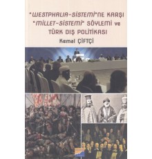 "Westphalia - Sistemi"ne Karşı "Millet - Sistemi"  Söylemi ve Türk Dış Politikası