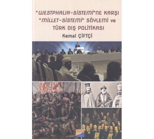 "Westphalia - Sistemi"ne Karşı "Millet - Sistemi"  Söylemi ve Türk Dış Politikası