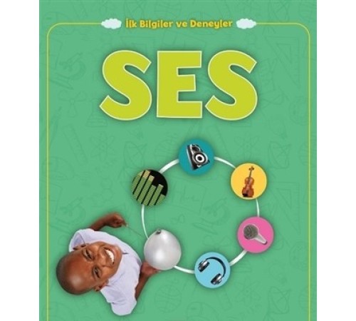 Ses - İlk Bilgiler ve Deneyler Ses - İlk Bilgiler ve Deneyler