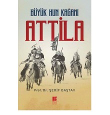Büyük Hun Kağanı Attila