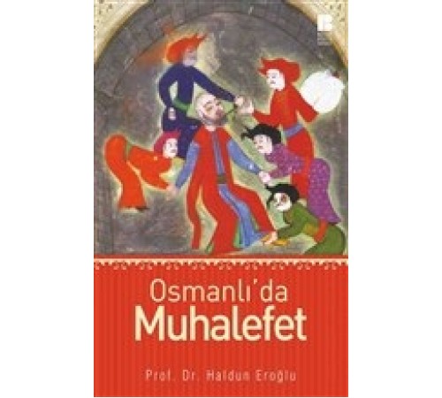Osmanlı’da Muhalefet Osmanlı’da Muhalefet