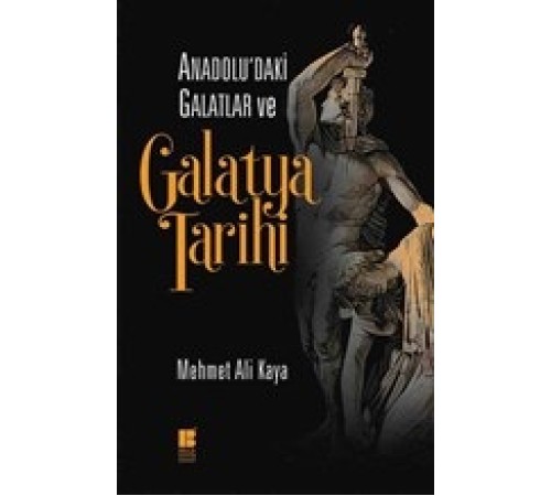 Anadolu'daki Galatlar ve Galatya Tarihi