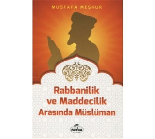 Rabbanilik ve Maddecilik Arasında Müslüman