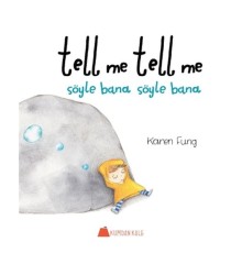 Tell Me Tell Me - Söyle Bana Söyle Bana
