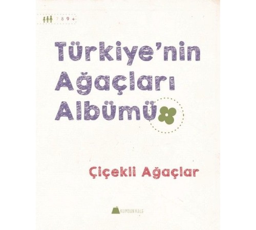 Çiçekli Ağaçlar - Türkiye'nin Ağaçları Albümü Çiçekli Ağaçlar - Türkiye'nin Ağaçları Albümü