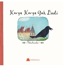 Karga Karga Gak Dedi - Tekerlemeler