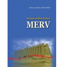 Horasan’ın Bilim Merkezi Merv
