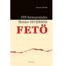 Din Sermayesinden İktidar Devşirmek: FETÖ