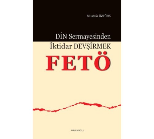 Din Sermayesinden İktidar Devşirmek: FETÖ