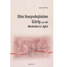 Din Sosyolojisine Giriş Ya Da Meleklere Ağıt