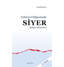 Mekke Yılları 1 - Vahyin Gölgesinde Siyer