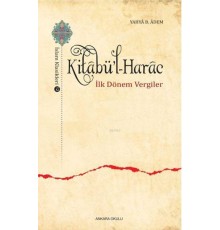 Kitabü'l-Harac / İslam Klasikleri 12 - İlk Dönem Vergiler