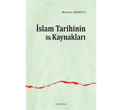 İslam Tarihinin İlk Kaynakları İslam Tarihinin İlk Kaynakları