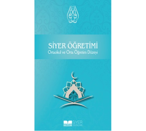 Siyer Öğretimi Ortaokul ve Orta Öğretim Düzeyi