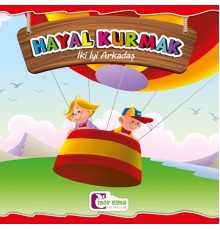İki İyi Arkadaş - Hayal Kurmak