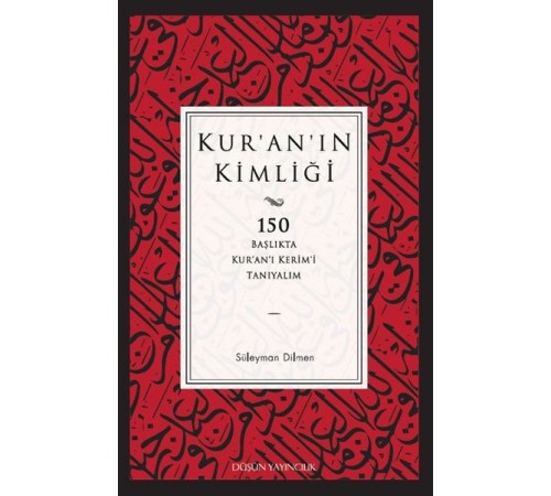 Kur'an'ın Kimliği  150 Başlıkta Kur’an’ı Kerim’i Tanıyalım