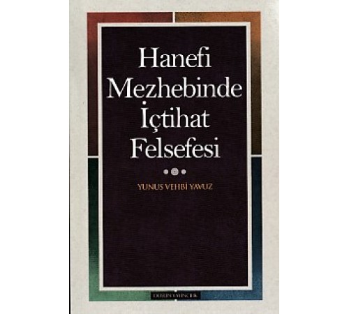 Hanefi Mezhebinde İçtihat Felsefesi