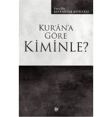 Kur’an’a Göre Kiminle?