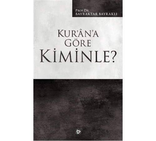 Kur’an’a Göre Kiminle?