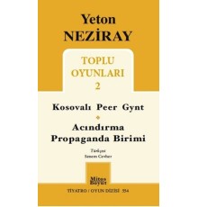 Toplu Oyunları 2 / Kosavalı Peer Gynt - Acındırma - Propaganda Birimi
