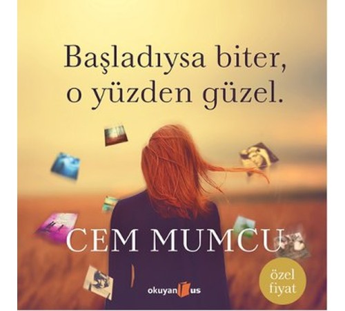 Başladıysa Biter, O Yüzden Güzel