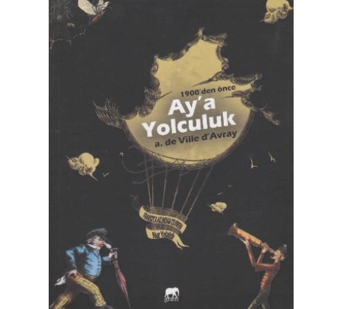 1900’den Önce Aya Yolculuk