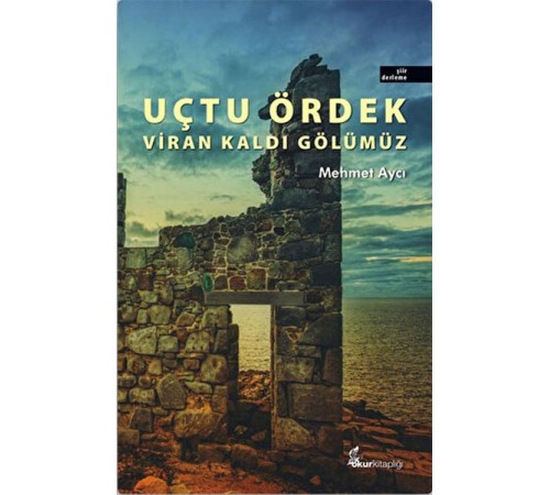 Uçtu Ördek Viran Kaldı Gölümüz Uçtu Ördek Viran Kaldı Gölümüz
