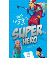 Super Hero - Yaşlı Gezegen Ahoy